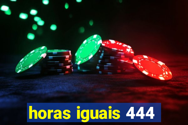 horas iguais 444